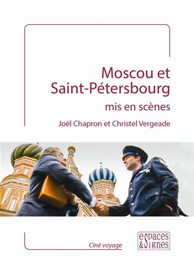Moscou et Saint Petersbourg mis en scène