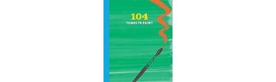104 Things to Paint