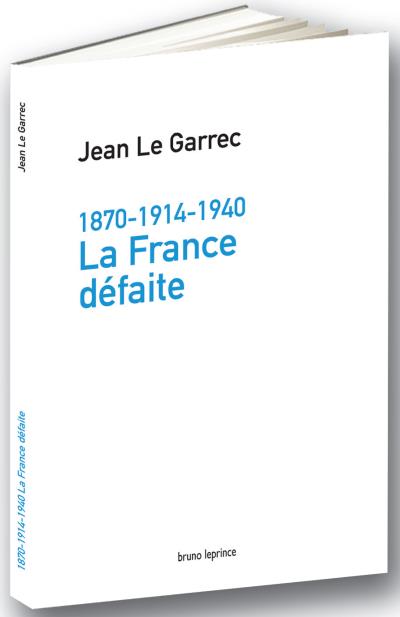 1870-1914-1940 la France défaite
