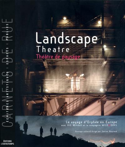 Landscape theatre/Théâtre de paysage