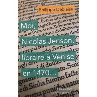 Moi, Nicolas Jenson, libraire à Venise en 1470...
