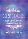Le guide énergétique des cristaux - Utilisez l'énegie des pierres pour soulager vos maux