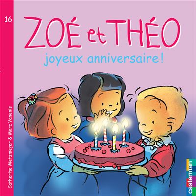 Zoe Et Theo Tome 16 Edition Souple Zoe Et Theo Joyeux Anniversaire Catherine Metzmeyer Marc Vanenis Broche Achat Livre Fnac