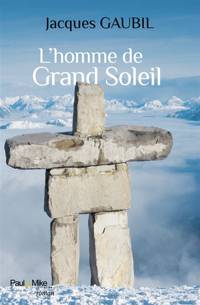 L'homme de Grand Soleil - Jacques Gaubil - broché