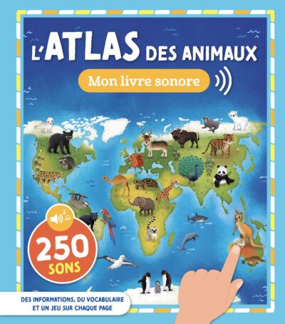 Mon livre sonore - l'atlas des animaux -  Collectif - cartonné