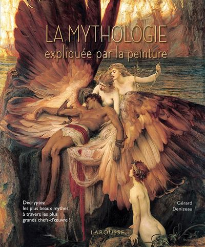 La mythologie expliquee par la peinture