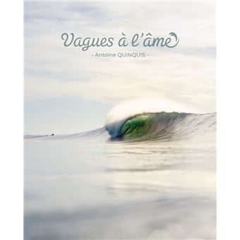 Vagues à l'âme. Photographies d'Antoine Quinquis