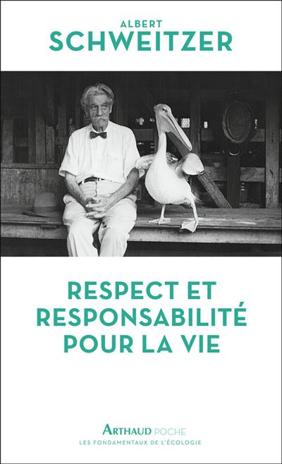 Respect et responsabilité pour la vie - Albert Schweitzer - Poche