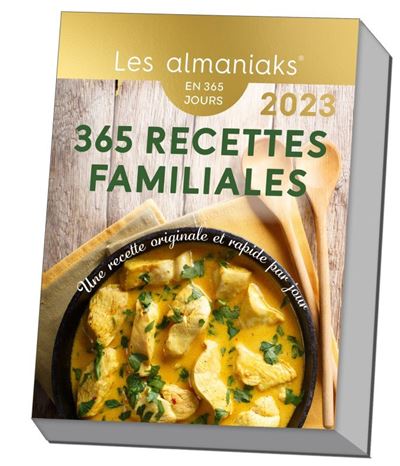Calendrier Almaniak 365 Recettes familiales 2023 : 1 recette facile à