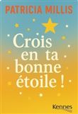 Crois en ta bonne étoile