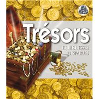 Tresors, et richesses disparues