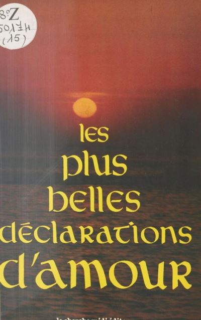 Les Plus Belles Declarations D Amour Anthologie Philippe Heracles Achat Livre Ou Ebook Fnac