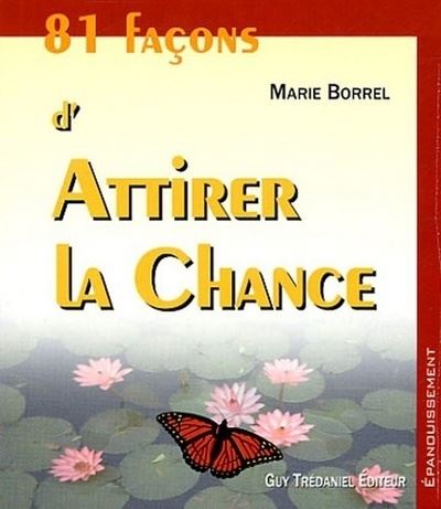 81 facons d'attirer la chance - Marie Borrel - Poche