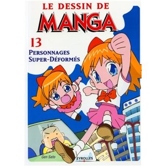 Le Dessin De Manga Tome 13 Personnages Super Déformés