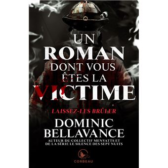Un roman dont vous êtes la victime - Laissez les bruler