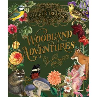 The Sticker Treasury of Woodland Adventures /anglais