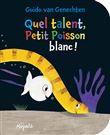 Petit Poisson Blanc - Quel talent!