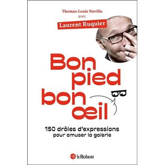 Bon pied, bon oeil 150 drôles d'expressions pour amuser la galerie