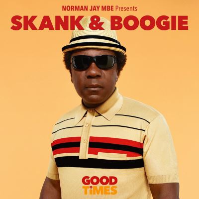 Norman Jay MBE Presents Skank & Boogie