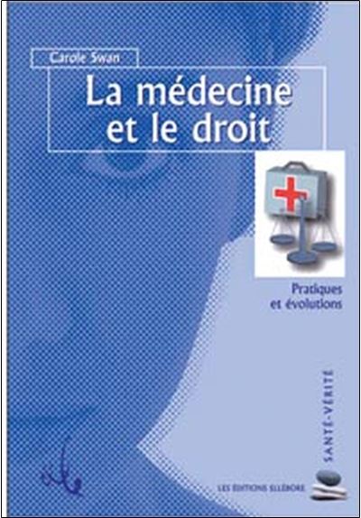 Médecine et le droit - Carole Swan - broché