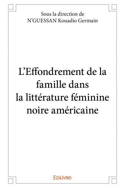 L'effondrement de la famille dans la littérature féminine noire-américaine