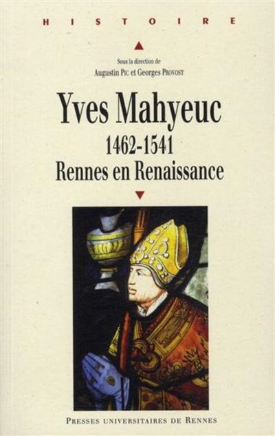 Yves Mahyeuc, 1462-1541: Rennes en Renaissance