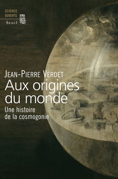 Aux origines du monde. Une histoire de la cosmogonie - Jean-Pierre Verdet - broché