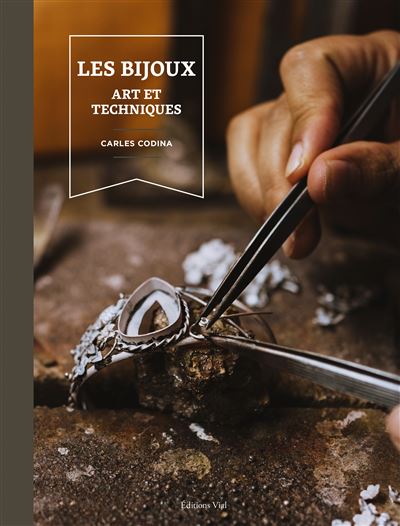 Les bijoux : art et techniques - Carles Codina - relié