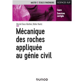 Mécanique des roches appliquée au génie civil - Cours et exercices corrigés