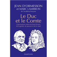 Le Duc et le Comte : Conversation autour de Saint-Simon, de la gaieté, du pouvoir et de la mort