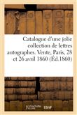Catalogue d'une jolie collection de lettres autographes, correspondance de Colardeau