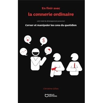 En finir avec la connerie ordinaire !