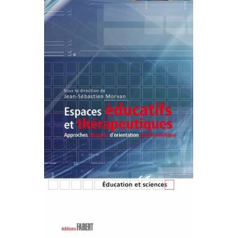 Espaces éducatifs et thérapeutiques - Approches cliniques d'orientation psychanalytique