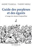 Guide des perplexes et des égarés - A l'usage du citoyen d'aujourd'hui