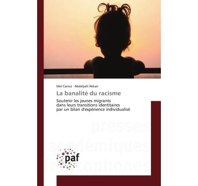 La banalite du racisme - soutenir les jeunes migrants dans l