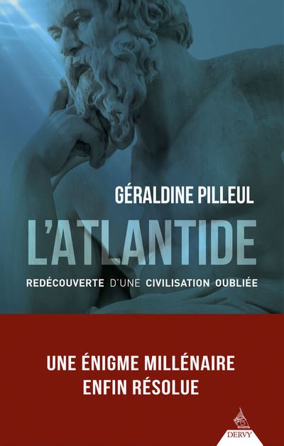 L'Atlantide - Redécouverte d'une civilisation oubliée - Géraldine Pilleul - broché