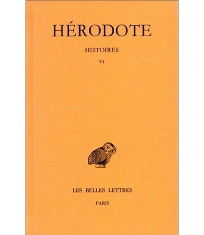 Histoires. Tome VI, Livre VI : Erato -  Hérodote - (donnée non spécifiée)