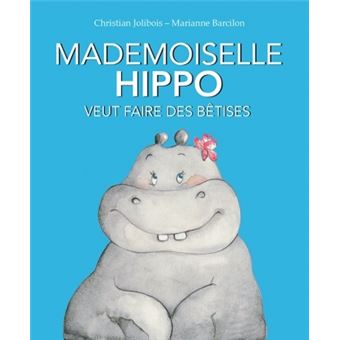 Mademoiselle hippo veut des betises