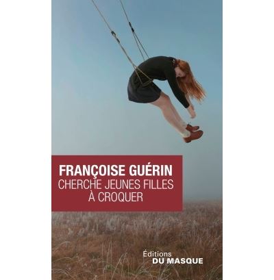 Cherche jeunes filles à croquer - Françoise Guérin - Poche