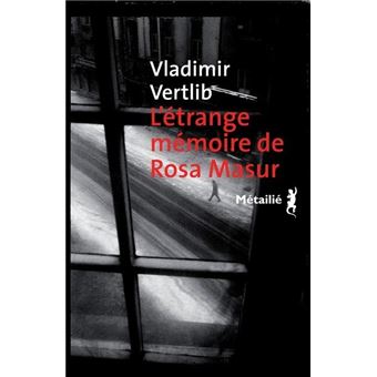 L Etrange Memoire De Rosa Masur Broche Vladimir Vertlib Livre Tous Les Livres A La Fnac L Etrange Memoire De Rosa Masur Broche Vladimir Vertlib Livre Tous Les Livres A La Fnac
