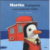 Martin le pingouin a un nouveau voisin (coll.mes ptits albums)