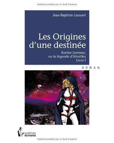 Les origines d'une destinee
