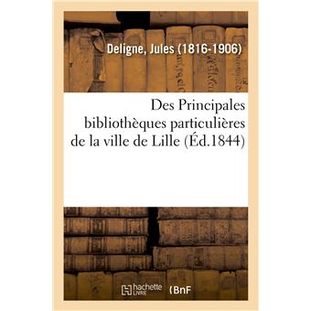 Des Principales bibliothèques particulières de la ville de Lille