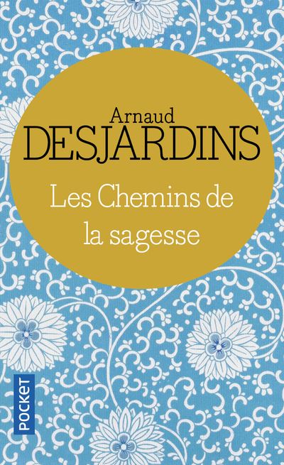 Les chemins de la sagesse - Arnaud Desjardins - Poche
