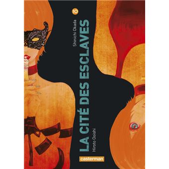 La Cite Des Esclaves Tome 10 La Cite Des Esclaves Shinichi Okada Hiroto Ooishi Julien Delespaul Broche Achat Livre Fnac