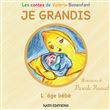 JE GRANDIS L'âge bébé