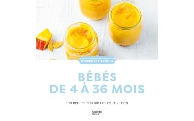 Bebes 100 recettes de 4 a 36 mois