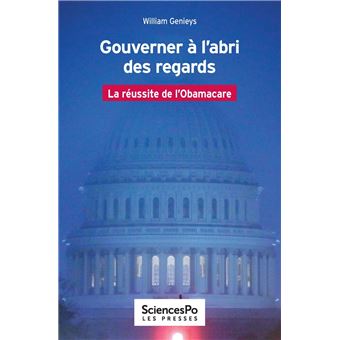 Gouverner à l'abri des regards - La réussite de l'Obamacare