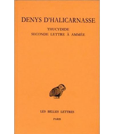 Opuscules rhétoriques. Tome IV : Thucydide - Seconde lettre à Ammée