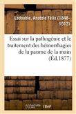 Essai sur la pathogénie et le traitement des hémorrhagies de la paume de la main